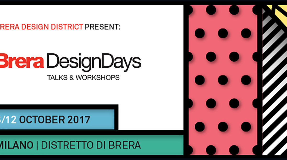 BRERA DESIGN DAYS 2017 BRERA DESIGN DAYS 2017